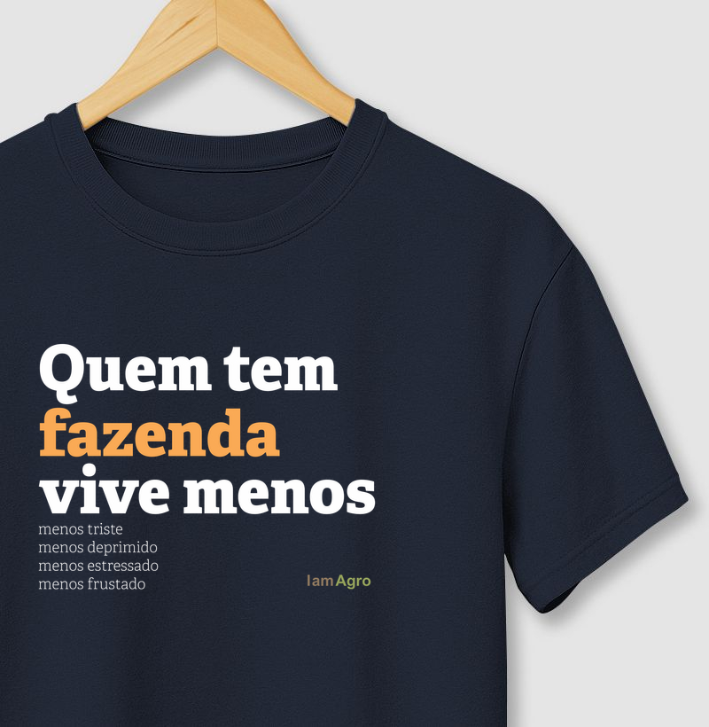 Camiseta Quem Tem Fazenda Vive Menos