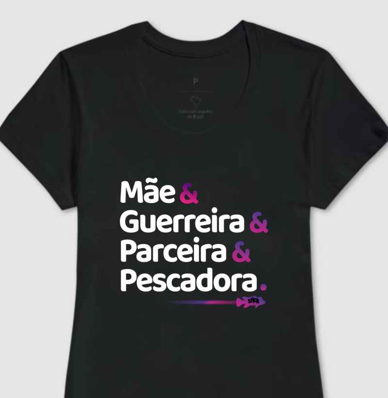 Mãe& Guerreira& Parceira& Pescadora.