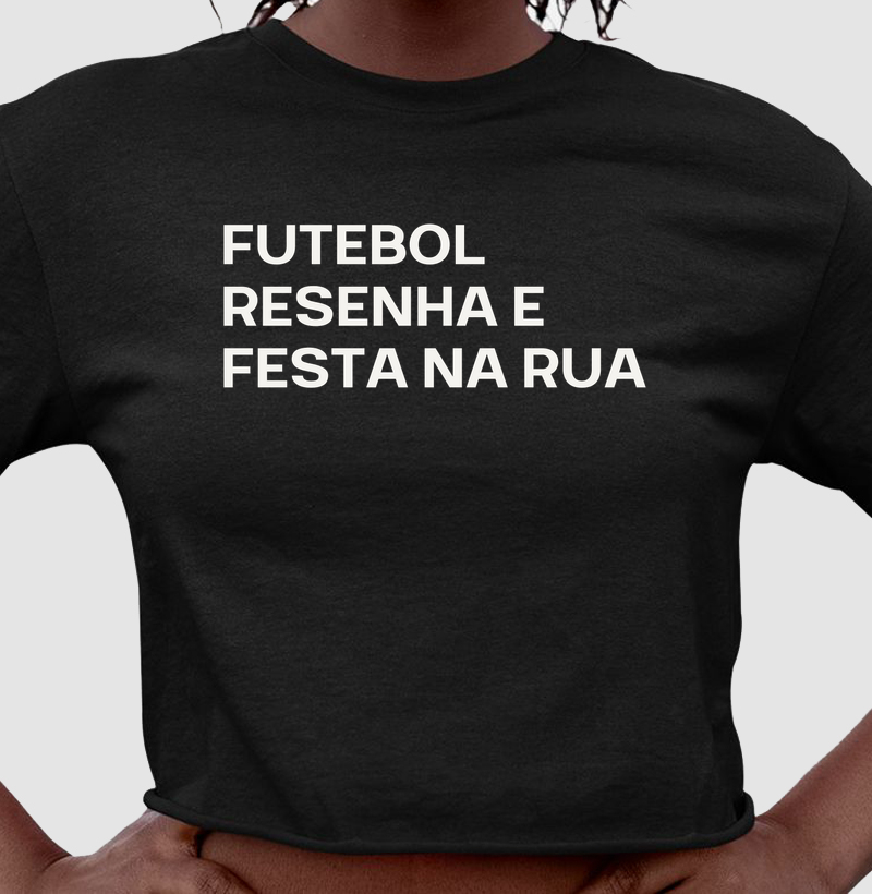 Cropped Futebol, Resenha e Festa na Rua