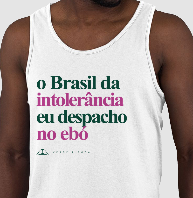 O Brasil da intolerância eu despacho no ebó - Regata