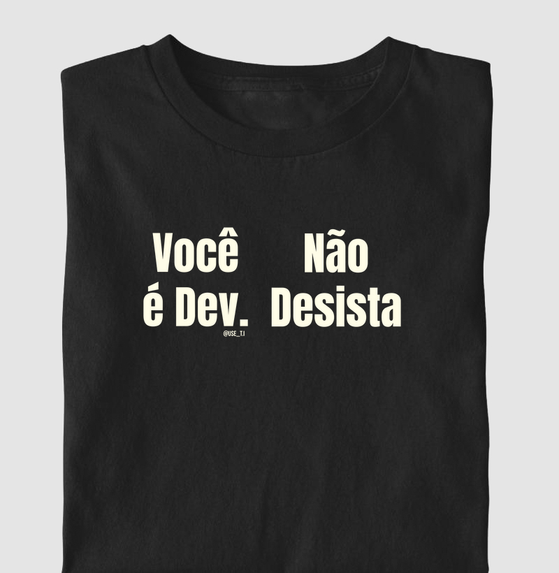 ˜Você não é dev, desista" T.I