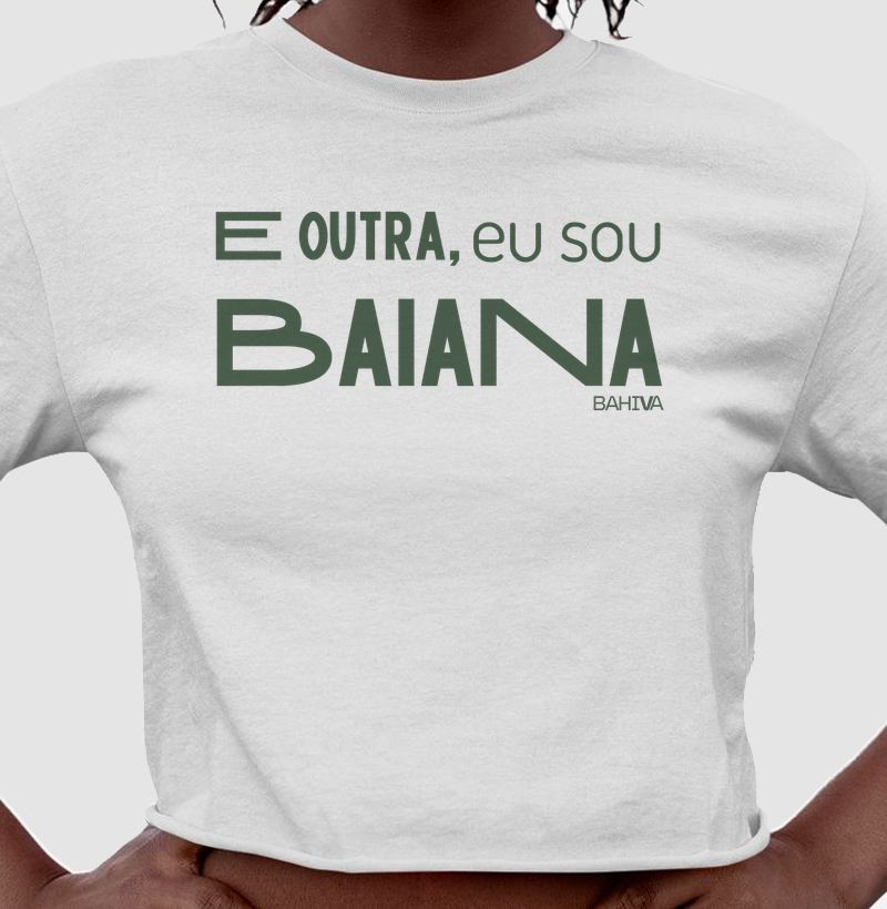E outra, eu sou baiana - Cropped