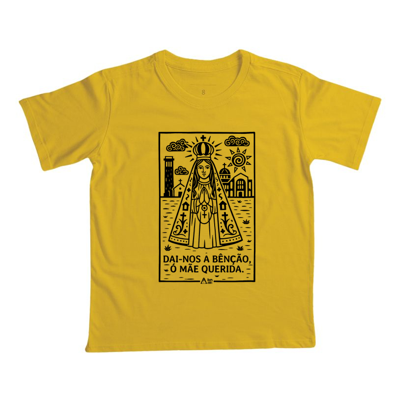 Camiseta Infantil Dai-nos a benção, ó mãe querida