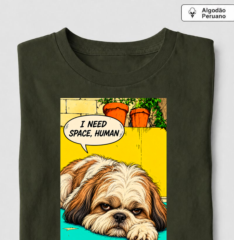 🐶💬 Shih Tzu Edition: I Need Space, Human ✨ - Camiseta Algodão Peruano