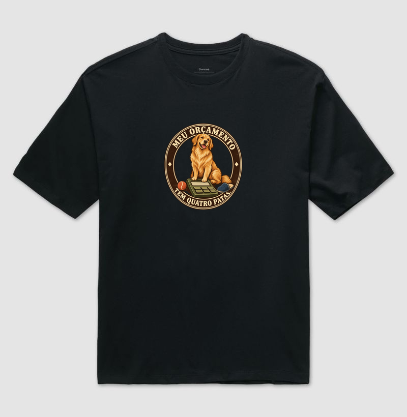 Meu orçamento tem quatro patas. - Camiseta Oversized