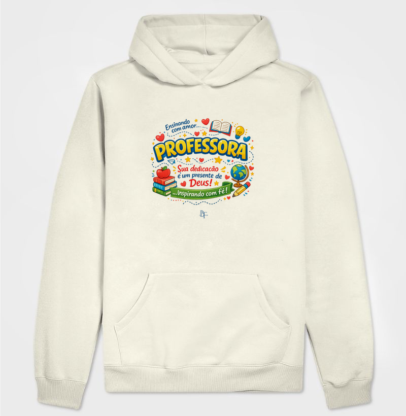 Professora Sua Dedicação é um Presente de Deus - Hoodie Moletom