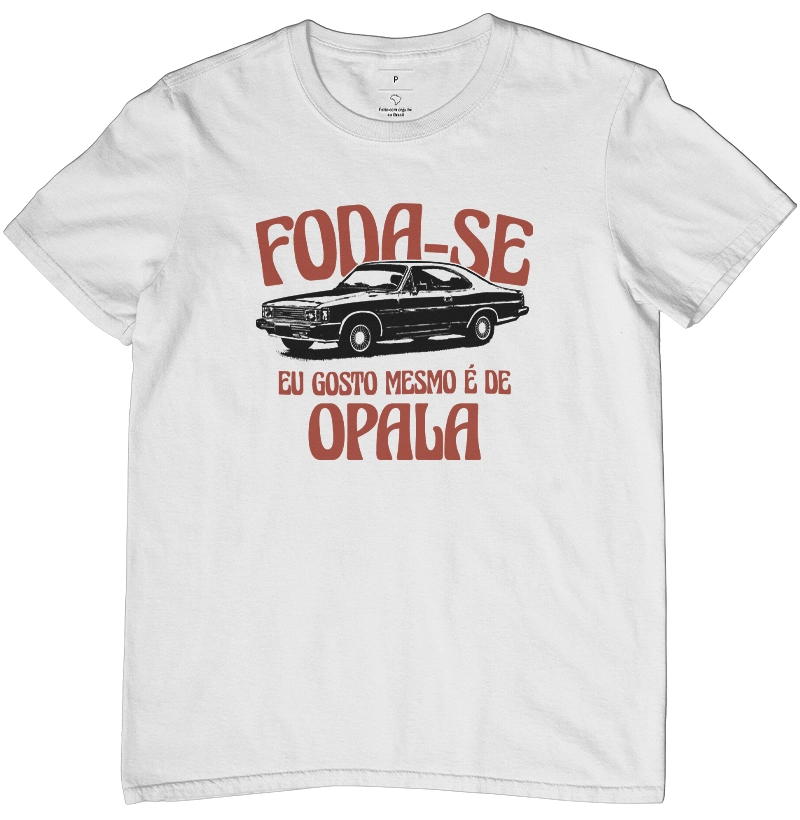 Foda-se | Eu gosto mesmo é de Opala | Vermelho