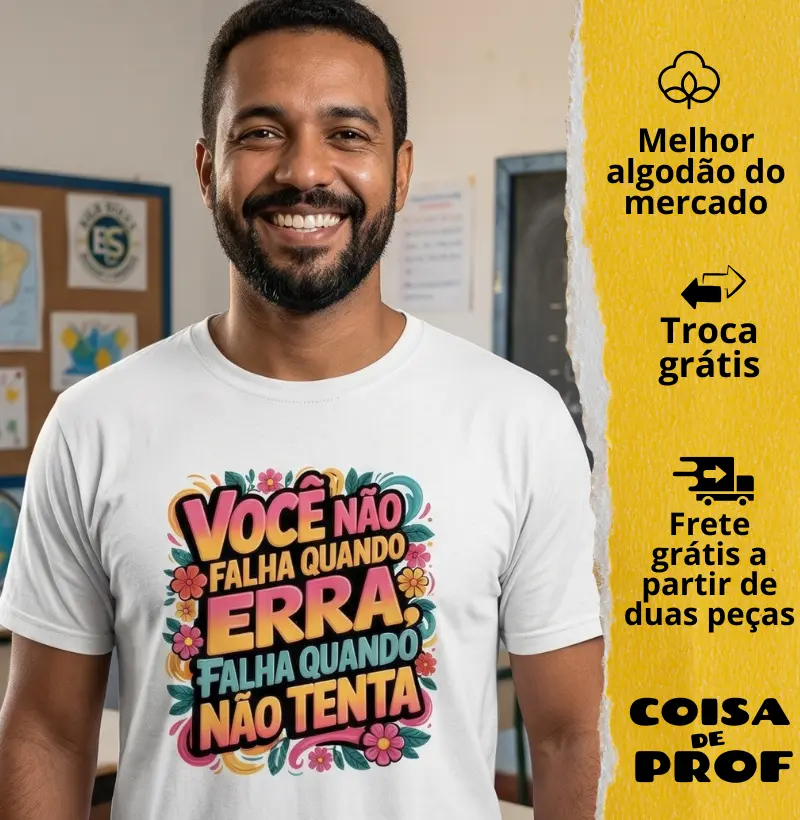 Camiseta Você Não Falha Quando erra, Falha quando não tenta