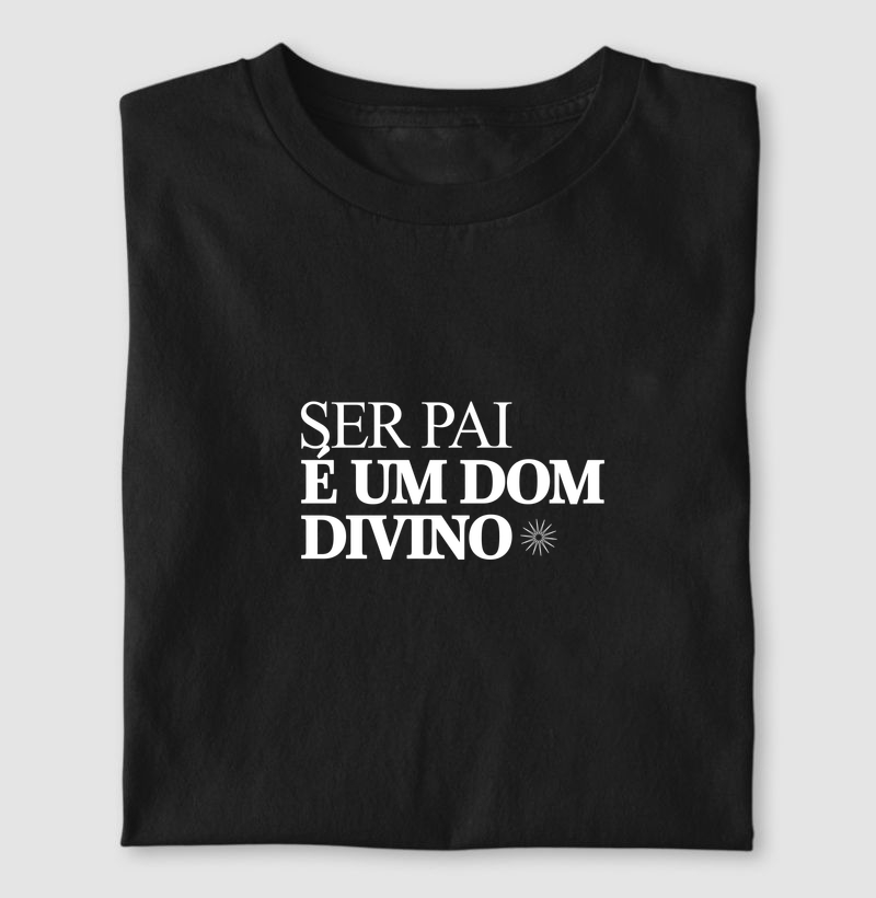 Camiseta Dia dos Pais - Dom divino
