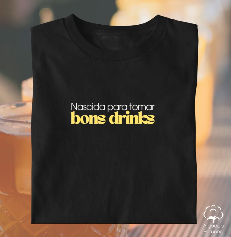 Nascida pros bons drinks