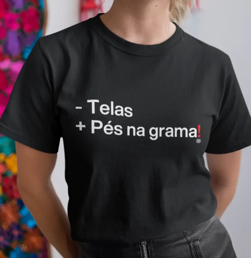 Menos telas, mais pés na grama!