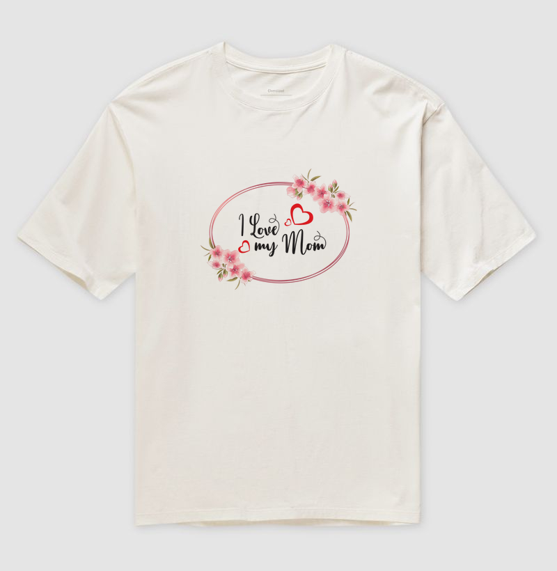 "I Love My Mom" (Eu Amo Minha Mãe)