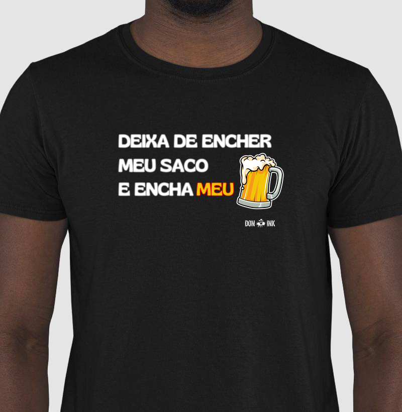 Deixa de encher meu saco e encha meu copo