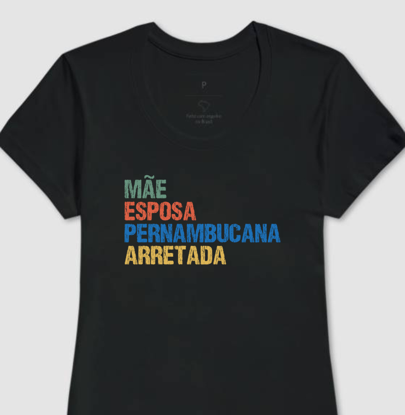 Mãe | Esposa | Pernambucana | Arretada
