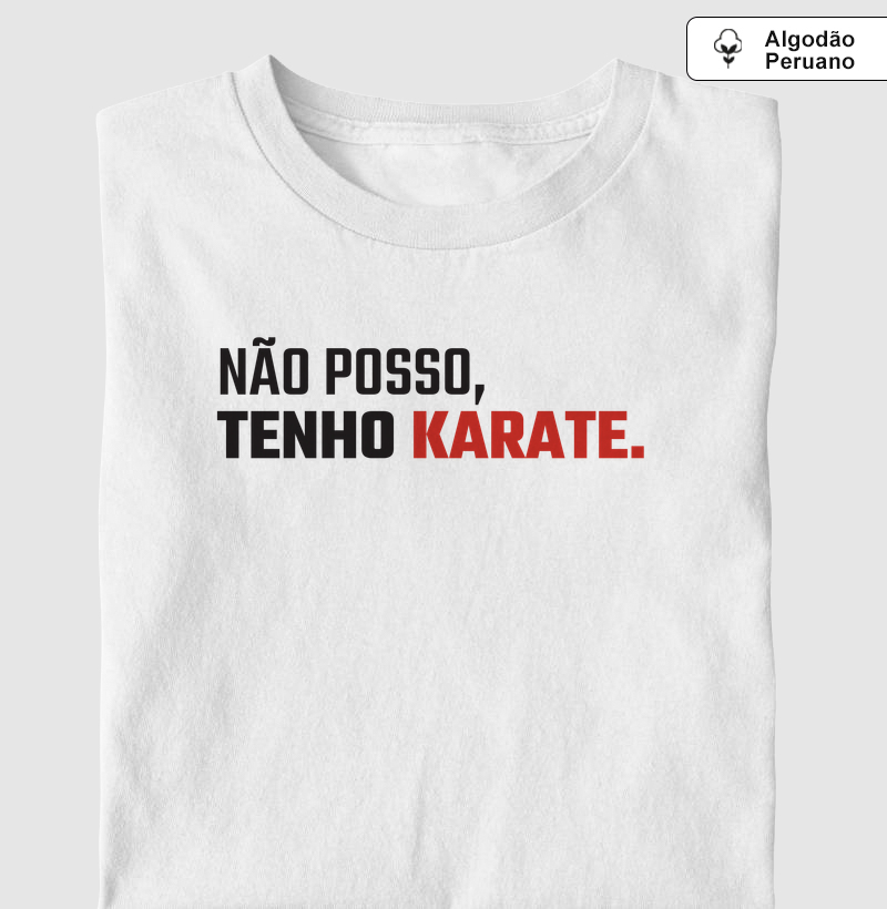 Não posso, tenho karate.