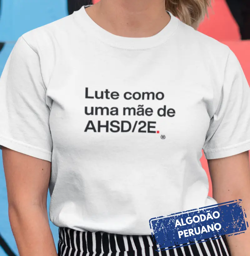 Lute como uma mãe AHSD/2E - Premium