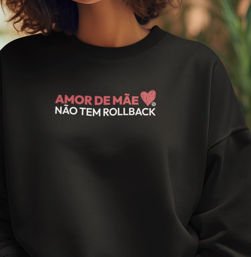 Amor de Mãe não tem Rollback