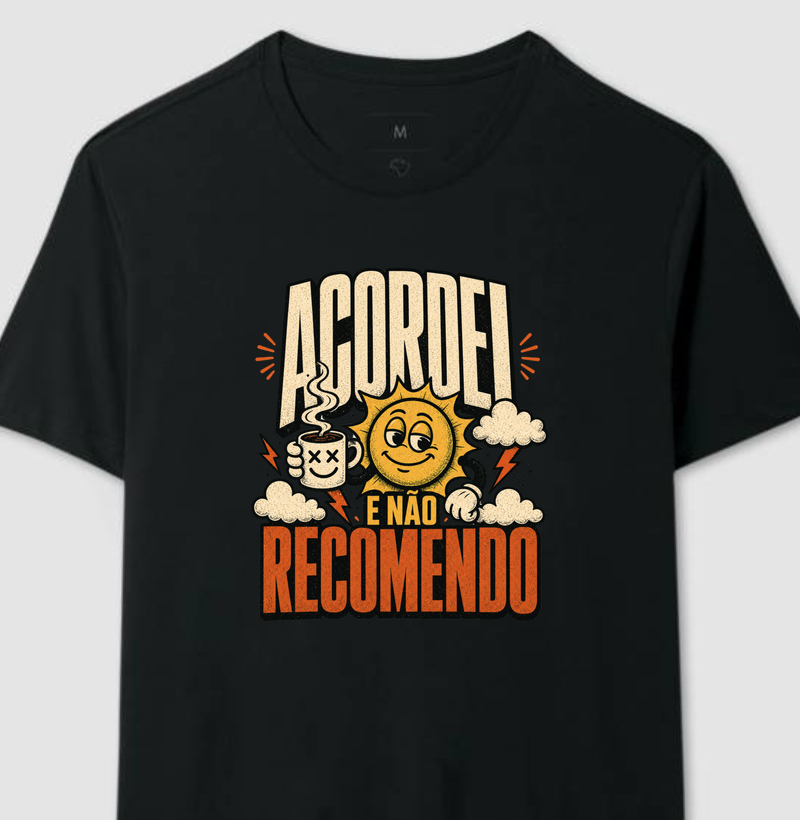 camiseta | acordei e não recomendo