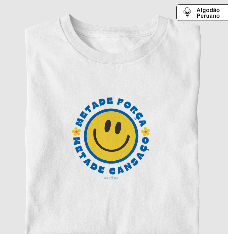 Metade Força Metade Cansaço - Smile