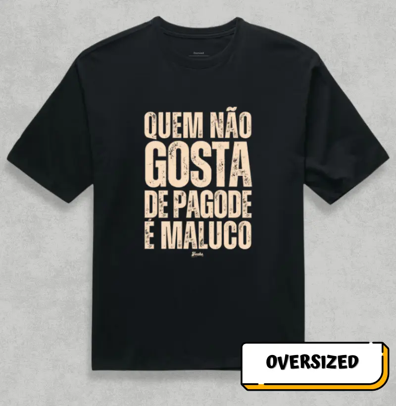 Quem não gosta de pagode é maluco