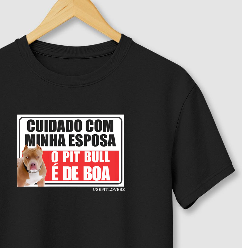 CUIDADO COM MINHA ESPOSA O PIT BULL É DE BOA