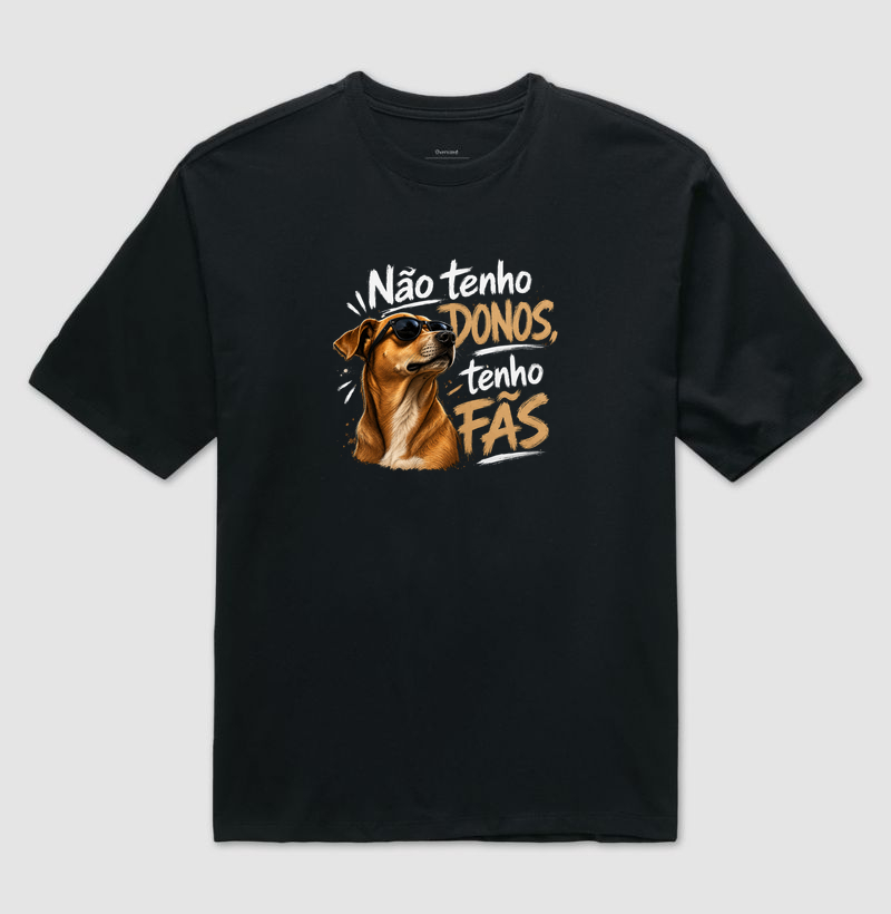 Não tenho donos, tenho fãs