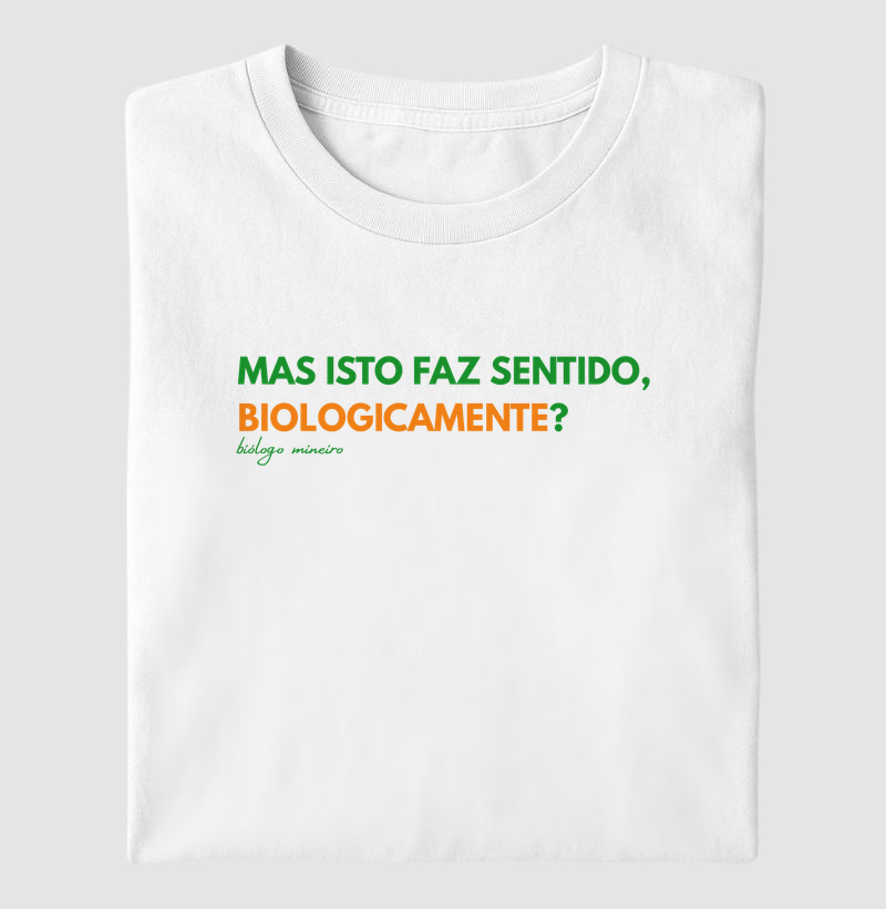 Biologia - Mas isto faz sentido biologicamente?