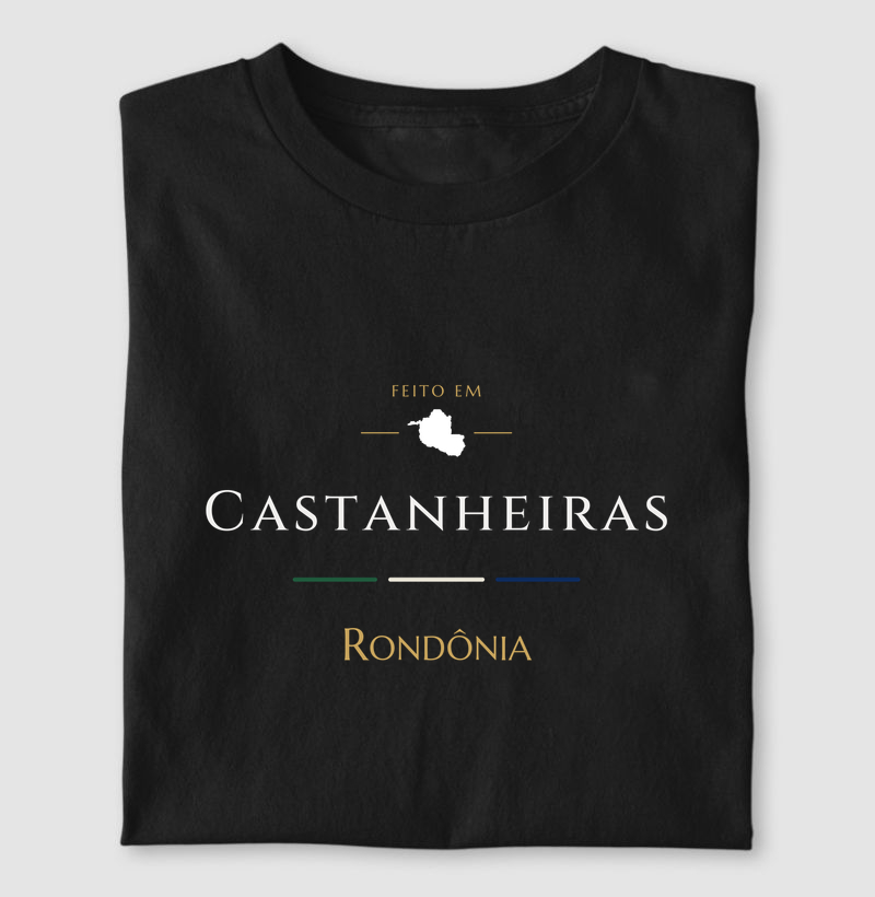 Feito em Castanheiras RO - Camiseta