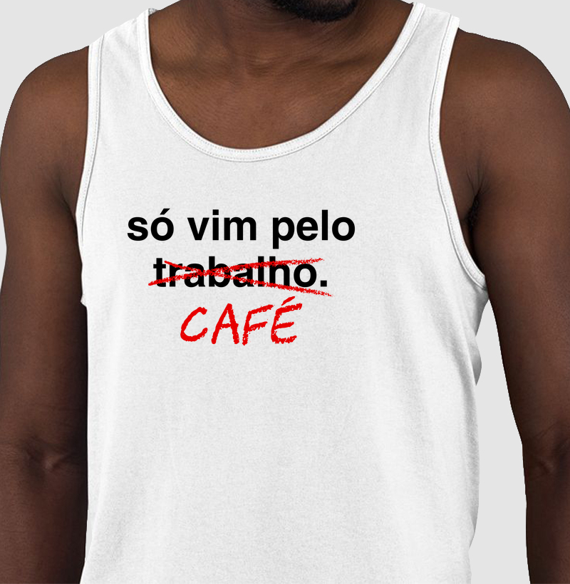 Só vim pelo café