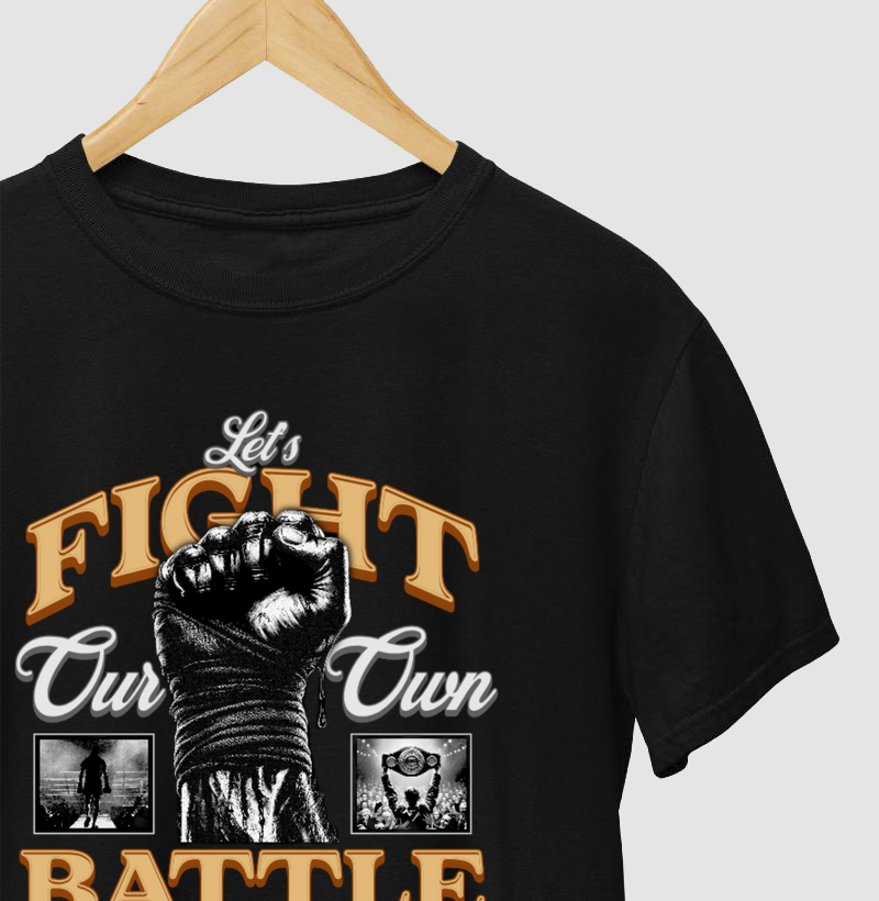 Vamos lutar nossas próprias batalhas e vencê-las.