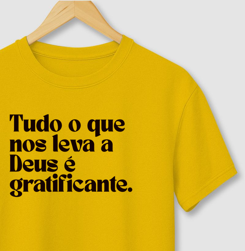 Tudo é gratificante