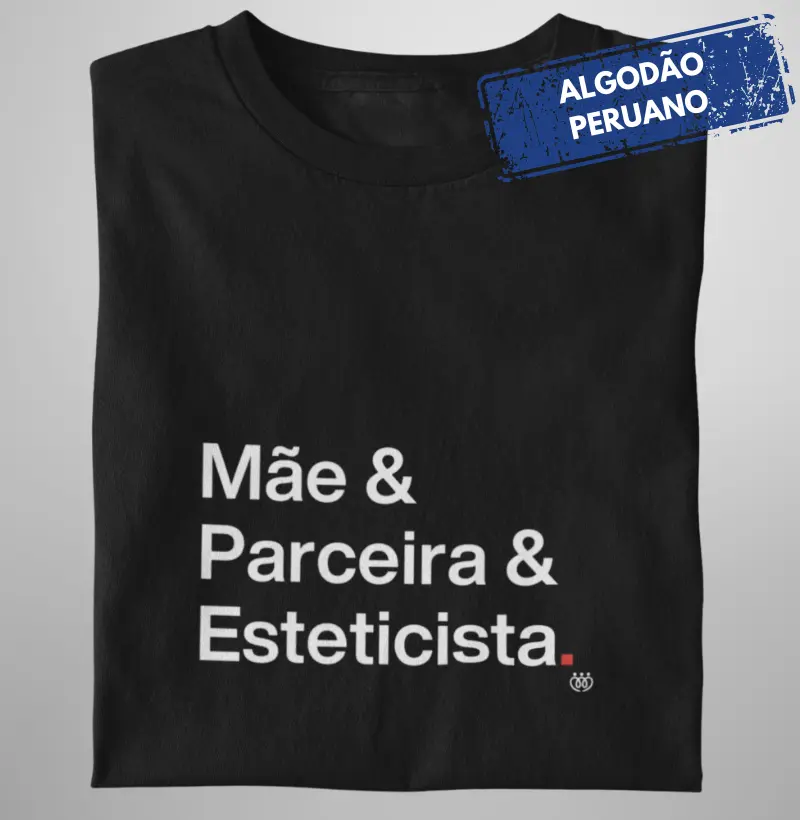 Mãe & Parceira & Esteticista