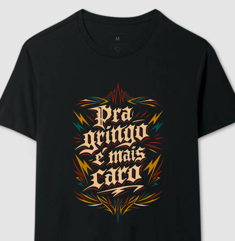 Pra gringo e Mais Caro