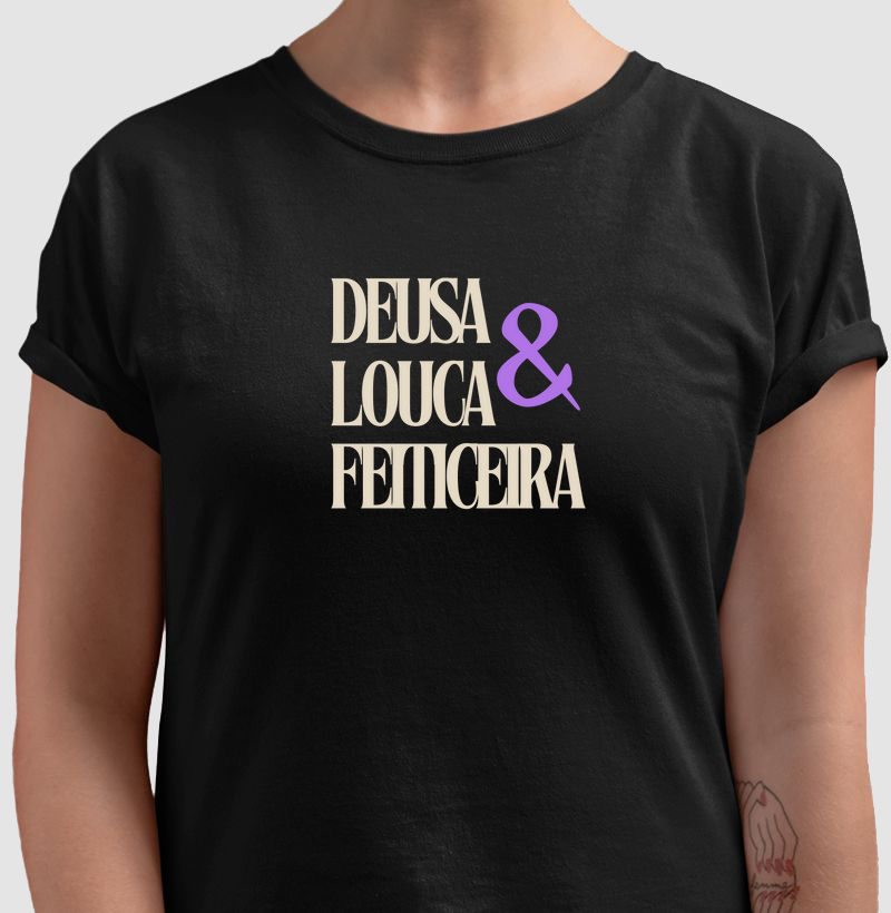 Deusa, Louca & Feiticeira