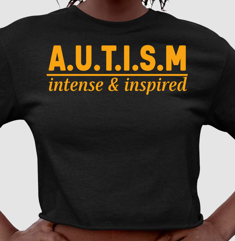 A.U.T.I.S.M | intense & inspired