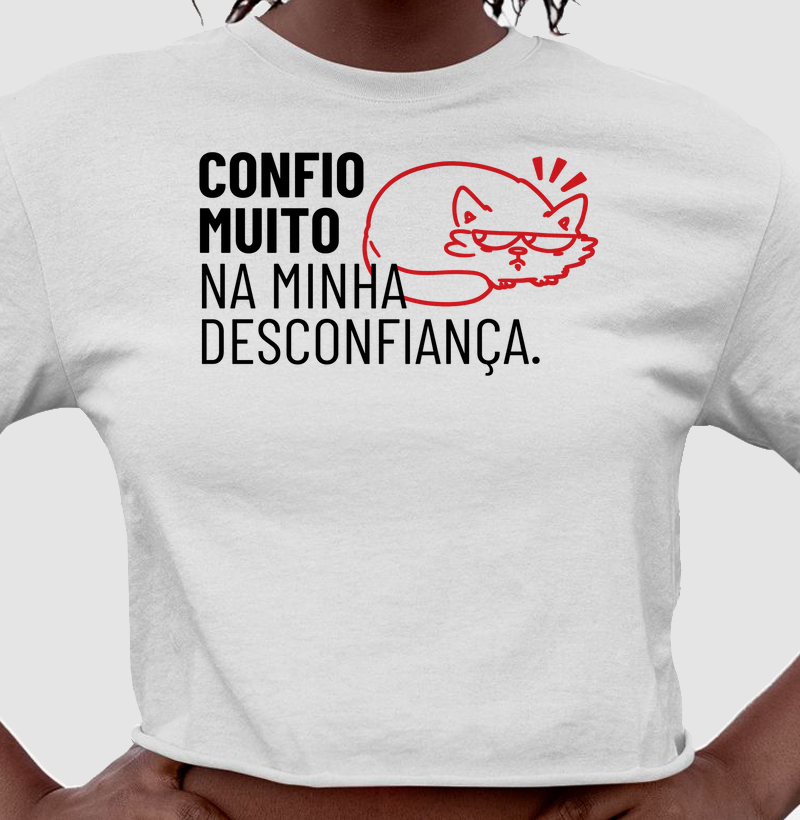 Confio muito na minha desconfiança