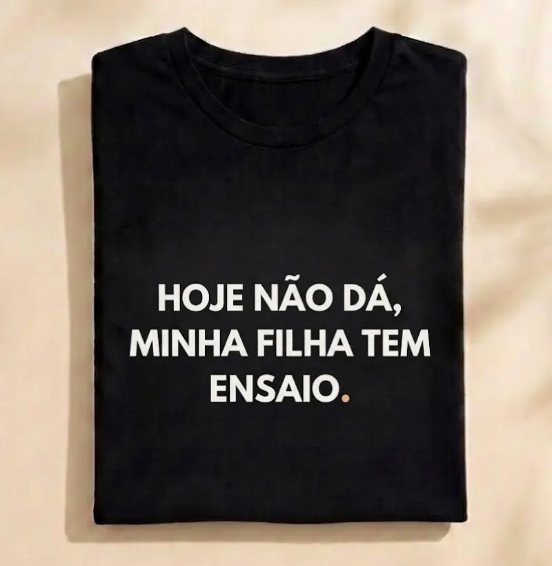Hoje não dá, minha filha tem ensaio