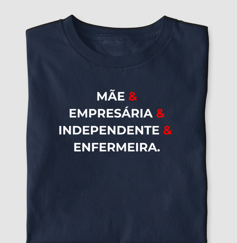 Mãe, empresária, independente, enfermeira