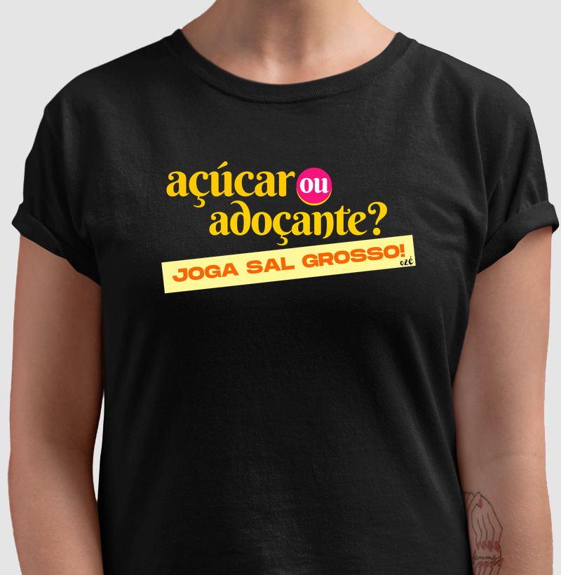 Açúcar ou adoçante? Joga sal grosso!