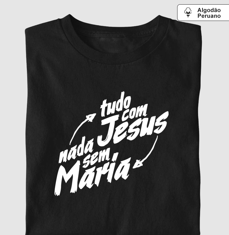 Tudo com Jesus, Nada sem Maria - Algodão Peruano