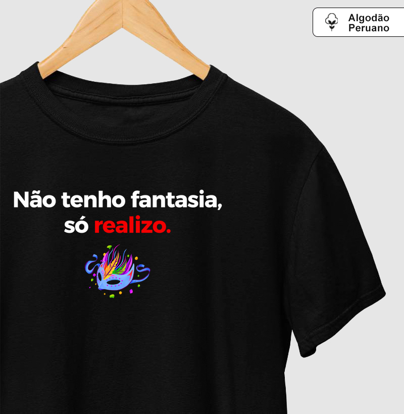 Não tenho fantasia, só realizo