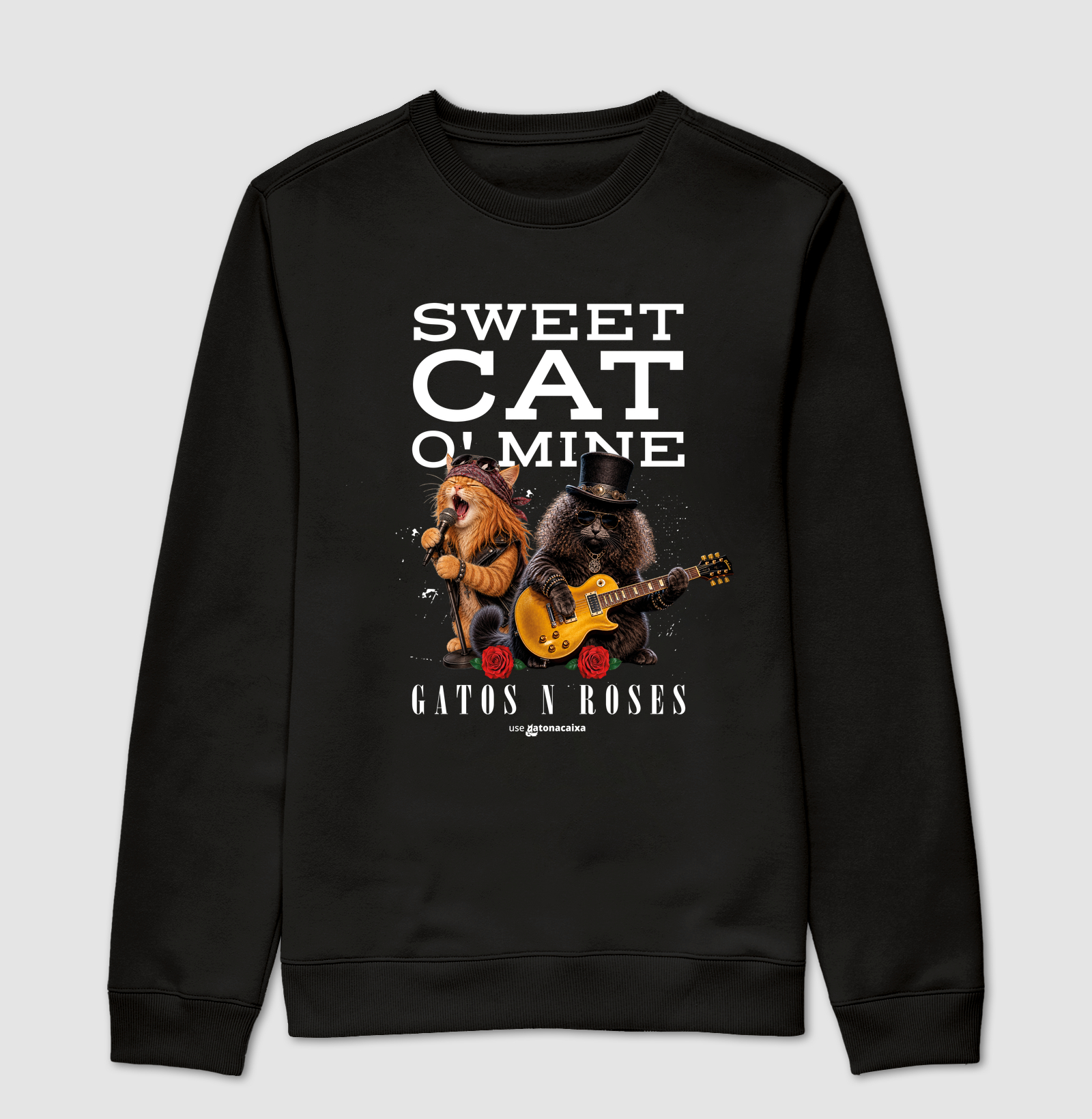 Gatos N’ Roses - Sweet Cat O’ Mine - Suéter Moletom