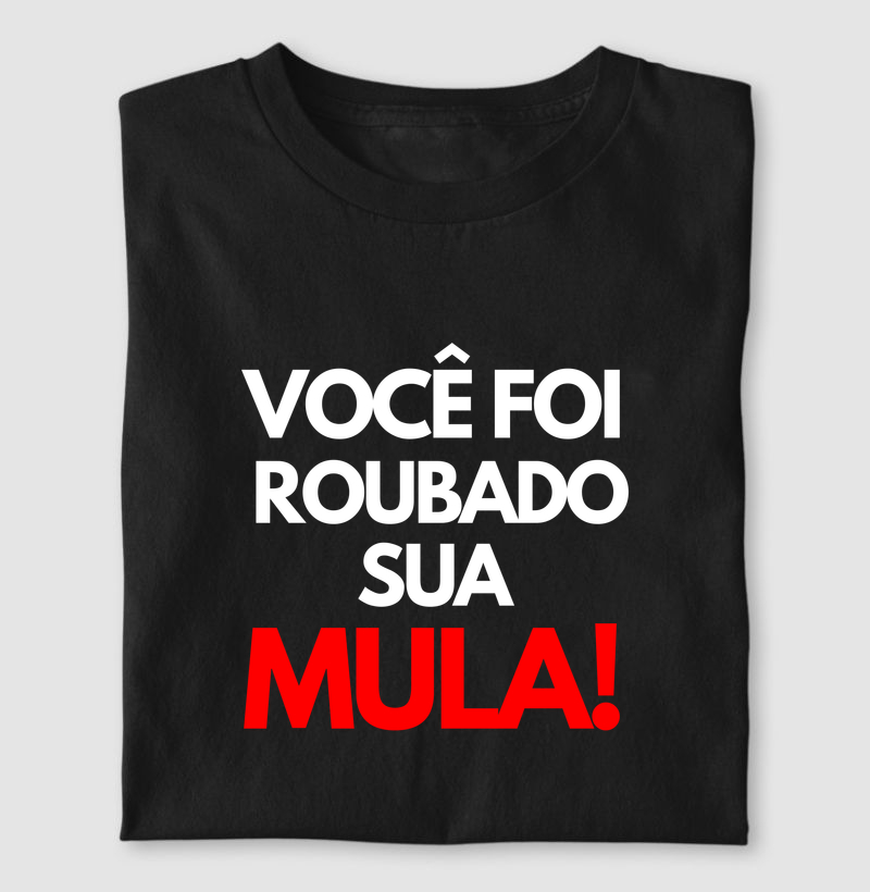 Você foi roubado sua mula!