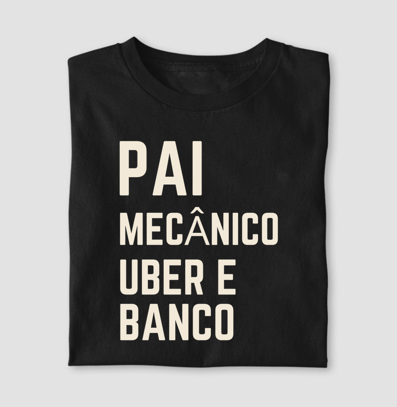 Camiseta Pai Mecânico Uber e Banco | Camiseta Dia dos Pais | PAI TODAY
