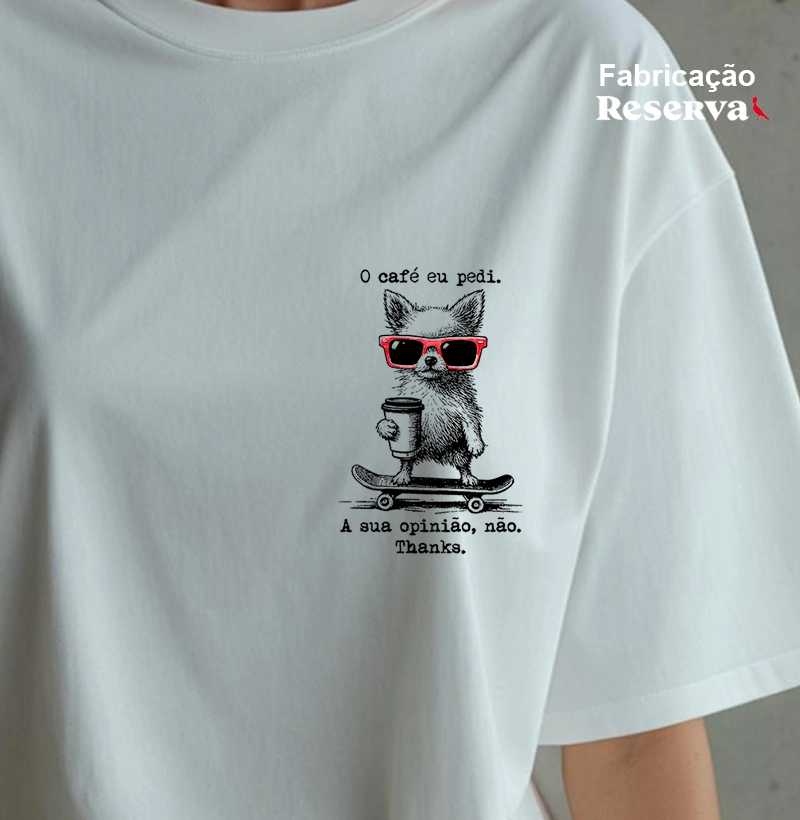 O café eu pedi. A sua opinião, não. Thanks.