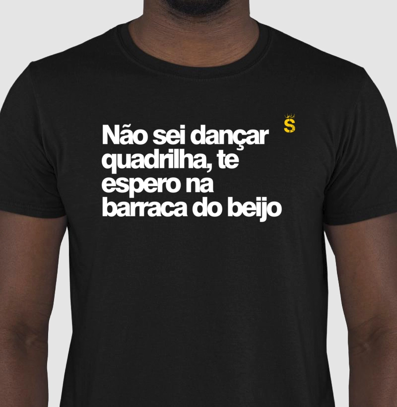 Não sei dançar quadrilha, te espero na barraca do beijo