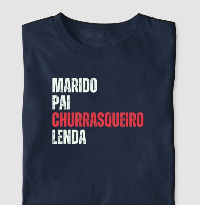 Marido, Pai, Churrasqueiro, Lenda