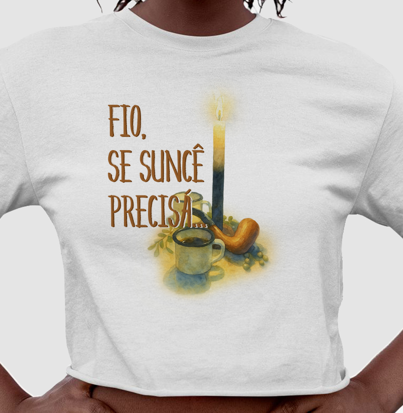 Fio, se suncê precisá...