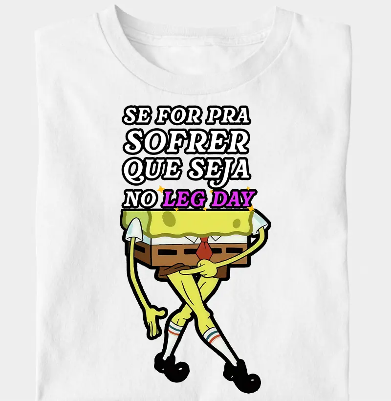 Se for pra sofrer que seja no legday
