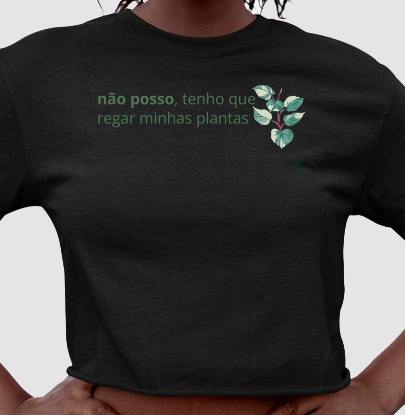 Não posso, tenho que regar minhas plantas